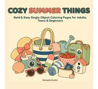 Cozy Summer Things: Bold & Easy Single-Object Coloring Pages for Adults, Teens & Beginners (Cozy Things Coloring Collection)