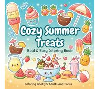 Cozy Summer Treats Bold & Easy Coloring Book: 40 Cute Sweet Treats, Tropical Drinks, Summer Fruits & Cozy Beach Scenes