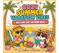 Cozy Summer Vacation Vibes: Cute Beach, Camping & Tropical Getaway Scenes for Relaxing Stress Relief and Bold Easy Coloring Fun (Cozy Vibes Bold and Easy coloring books)