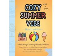 Cozy Summer Vibe: Beach Edition: Bold and Easy Coloring Book for Adults and Kids. Simple and Cute Summer Designs with Thick Lines and Positive Affirmations for Relaxation.