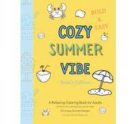 Cozy Summer Vibe: Beach Edition: Bold and Easy Coloring Book for Adults and Kids. Simple and Cute Summer Designs with Thick Lines and Positive Affirmations for Relaxation.