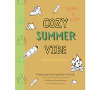 Cozy Summer Vibe: Camping Edition: A Bold and Easy Coloring Book for Adults and Kids. Simple and Cute Summer Designs with Thick Lines and Positive Affirmations for Relaxation