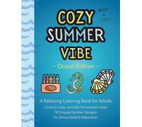 Cozy Summer Vibe: Ocean Edition: Bold and Easy Coloring Book for Adults and Kids. Simple and Cute Summer Designs with Thick Lines and Positive Affirmations for Relaxation.