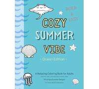 Cozy Summer Vibe: Ocean Edition: Bold and Easy Coloring Book for Adults and Kids. Simple and Cute Summer Designs with Thick Lines and Positive Affirmations for Relaxation.