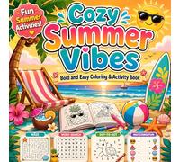 Cozy Summer Vibes Bold And Easy Coloring & Activity Book: Fun and Relaxing Tropical Beach Coloring Pages, Ocean Adventures, Puzzles, Word Search, ... & More for Kids, Teens, Adults & All Ages