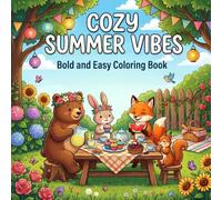 Cozy Summer Vibes Coloring Book: Bold and Easy Cute Animal Backyard Adventures for Adults, Teens, and Kids | Relaxing Summer Coloring Pages with ... Lemonade Stands, and Cozy Outdoor Fun