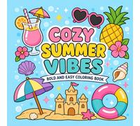 Cozy Summer Vibes: Coloring Book for Kids and Adults, Bold and Easy Designs for Relaxation with Beach Days, Tropical Fun and Summer Adventures