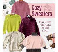 Cozy Sweaters: Easy-to-Knit Patterns for All Skill Levels