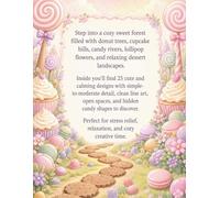 Cozy Sweet Forest Coloring Book: Cute and Relaxing Dessert Fantasy Coloring Pages with Donut Trees, Cupcake Hills, Candy Forests, and Sweet Treats
