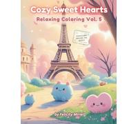 Cozy Sweet Hearts: Relaxing Coloring Book Vol. 5 (Cozy Sweet Hearts - A Peaceful Corner to Relax, Dream, and Create)