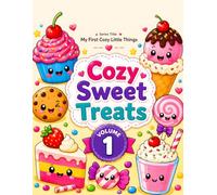 Cozy Sweet Treats: A Bold and Easy Coloring Book of Cute Desserts, Candy, and Yummy Treats for Toddlers (My First Cozy Little Things)