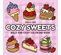 Cozy Sweets: Bold and Easy Dessert Coloring Book for Adults and Kids with Cute Treats, Cakes, and Sweet Fun (Bold & Easy Coloring)