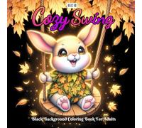 Cozy Swing Coloring Book: Cute Animals and Fairy Friends on Magical Swings - Relaxing Fantasy Coloring Pages for Adults (Shadow Garden)