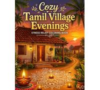 Cozy Tamil Village Evenings: A Relaxing Stress Relief Coloring Book with Peaceful Rural Scenes, Lamps, Nature & Simple Living