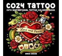 Cozy Tattoo, Cute Inspirational Coloring Book: From Cute Animals, Florals & Patterns Illustration With Positive Quotes For Adults, Teens, Kids