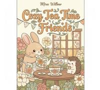 Cozy Tea Time Friends: A Bold & Easy Coloring Book for Adults and Teens - 40 Cute Animal Tea Party Scenes for Relaxation, Calm, and Stress Relief