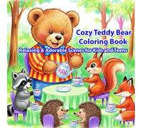 Cozy Teddy Bear Coloring Book - Relaxing & Adorable Scenes for Kids and Teens: 50+ Cozy-Themed Illustrations Featuring Cute Teddy Bears in Comfy Outfits, Warm Activities, and Heartwarming Moments