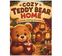Cozy Teddy Bear Home: A Cute Coloring Adventure for Kids Ages 4-8