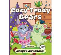 Cozy Teddy Bears: A Delightful Coloring Journey, for Creativity, Stress Relief and Fun!