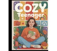 Cozy Teen Lifestyle for Stress Relief Calm and Cozy Teen Activities: Relaxing Teen Daily Life Moments