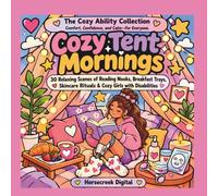 Cozy Tent Mornings: A Bold & Easy Self-Care Coloring Book: Relaxing Scenes of Reading Nooks, Breakfast Trays, Skincare Rituals & Cozy Girls with Disabilities (The Cozy Ability Collection)