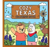 Cozy Texas Coloring Book: 50 Adorable Texas Scenes Featuring Cities, Nature, Landmarks, Food, and Southern Charm. Bold, Easy Coloring Pages. (Cozy Coloring Book Series by Minerva)