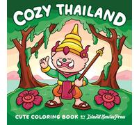 Cozy Thailand: Cute Thai Themed Coloring Book