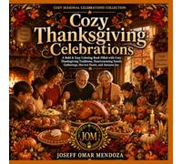 Cozy Thanksgiving Celebrations: A Bold & Easy Thanksgiving Coloring Book Featuring Cozy Harvest Scenes, Family Gatherings, Autumn Traditions, ... (Cozy Seasonal Celebrations Collection)