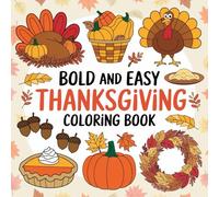 Cozy Thanksgiving Coloring Book: Autumn Harvest Pumpkins, Turkeys, Fall Leaves, Cornucopia & Holiday Fun for Kids, Teens, and Adults | 50 Festive Pages (Thankgiving)