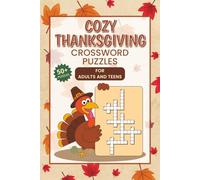 Cozy Thanksgiving Crossword Puzzles for Adults and Teens: Chill Puzzles for Turkey Lovers and Family Time with Easy to Read Print about Thanksgiving | ... Holidays (Thanksgiving Crossword Collection)