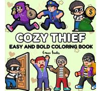 cozy thief crimes: easy and bold theft and crime scenes coloring book for adults and teens for stress relief (Bold and Easy Colouring book for adults and teens)