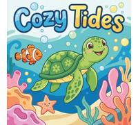 Cozy Tides Bold and Easy Underwater Coloring Book for Adults and Teens: 40 Large, Simple Ocean and Sea Life Designs for Relaxation and Stress Relief
