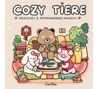 Cozy Tiere: Malbuch für Erwachsene, Teenager und Kinder - Entspannend, Einfach und Perfekt zum Abschalten mit Tieren, Landschaften, Blumen, Mustern, ... mehr ( dicke Linien und einfache Motive )