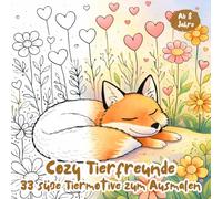 Cozy Tierfreunde - 33 süße Tiermotive zum Ausmalen: Entspannendes Ausmalbuch mit Tieren und Blumen Für Kinder ab 8 Jahren (Klitzekleine Tierwelt)