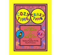 Cozy Time and Crazy Time: a Story of Cozy Cuddles and a Story of Cries of Joy, plus a Bonus Draw and Tell Story