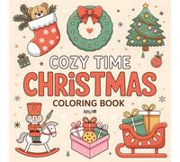 Cozy Time Christmas Coloring Book: A Fun and Festive Holiday Coloring Adventure for All Ages (Bold and Easy)
