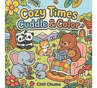 Cozy Times: Cuddle & Color Coloring Book for Adults, Teens and Kids with Bold and Easy Designs for Relaxation