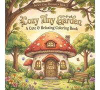 Cozy Tiny Garden: A Cute & Relaxing Coloring Book (Cozy Retreats)