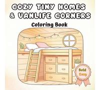 Cozy Tiny Homes & Vanlife Corners Coloring Book: Bold & Easy Tiny House, Cabin & Camper Interior Scenes to Color