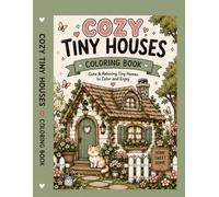 COZY TINY HOUSE COLORING BOOK (Little cozy worlds)