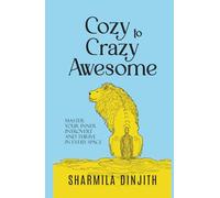 COZY TO CRAZY AWESOME: Master Your Inner Introvert and Thrive in Every Space