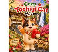 Cozy Tochigi Cat of Japan: 25 Cute & Kawaii Coloring Pages (Cozy Cat of Japan)