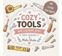 Cozy Tools Bold and Easy Mini Coloring Book: 40 cute and cozy tool designs for relaxation, stress relief for kids, teens and adults (Mulle Studio Mini Coloring Books)