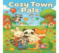 Cozy Town Pals: Cute Animal Coloring Book