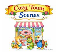 Cozy Town Scenes: Bold and Easy Coloring Book of Cute Small Town Scenes for Beginning Colorists