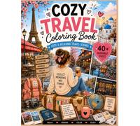 Cozy Travel Coloring Book: Adorable Travel Moments Pages for Relaxation & Creativity (Cozy Bloom Collection - English Edition)