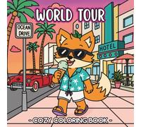 Cozy Travel Coloring Book - Azeryon's World Tour: Coloring Book, Azeryon Around the World, 40 Cozy Illustrations for All Ages, Relaxing Stress Relief
