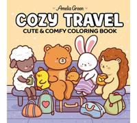 Cozy Travel: Cute & Comfy Coloring Book for Adults and Teens (Cozy Friends Coloring)