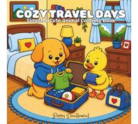 Cozy Travel Days of Two Puffy Friends: A Relaxing Dog & Duck Journey Coloring Book with 33 Cute Travel Scenes