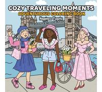 Cozy Traveling Moments: Coloring Book for Adults and Teens Featuring Travel Themed Scenes Around the World, All From the Comfort of Home. (Girl Moments)